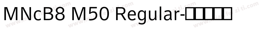 MNcB8 M50 Regular字体转换